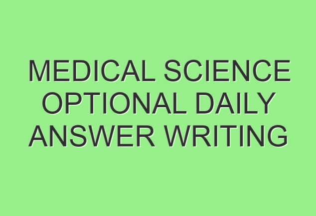 Medical Science Optional daily answer writing practice for CSE 2022 Feb ...